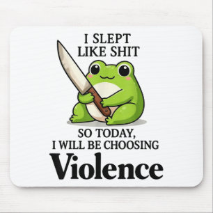 Frosch I Ich schlief so heute werde ich Gewalt wäh Mousepad