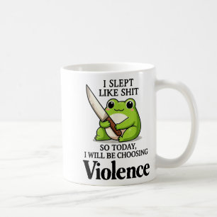 Frosch I Schlief Wie Heute Werde Ich Gewalt Wählen Kaffeetasse