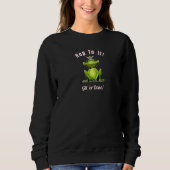 Frosch King Hop zu it Git 'er Fertig Sweatshirt (Vorderseite)