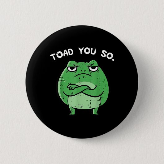 Frosch Kröte Lustiger Spruch Meme Tier Frauen Männ Button (Vorderseite)