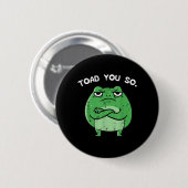 Frosch Kröte Lustiger Spruch Meme Tier Frauen Männ Button (Vorne & Hinten)