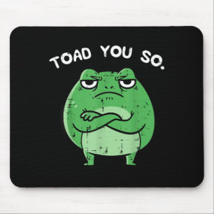 Frosch Kröte Lustiger Spruch Meme Tier Frauen Männ Mousepad