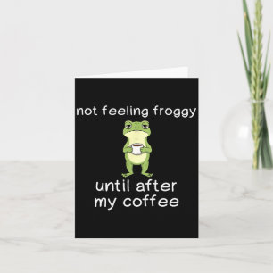Frosch Lustiger Kaffee Zitat Fühle Mich Nicht Wie Karte