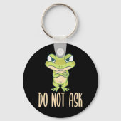 Frosch nicht Gefragt Schlüsselanhänger (Vorderseite)