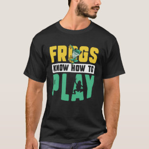 Frosch Toad Frösche wissen, wie man spielt T-Shirt