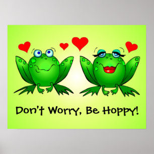 Frösche in Liebe Mach dir keine Sorgen Sei Hoppy P Poster