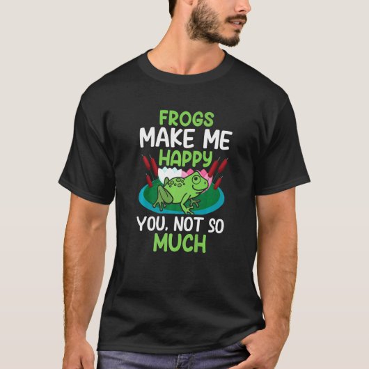 Frösche machen dich nicht so glücklicher Frosch Fr T-Shirt (Vorderseite)