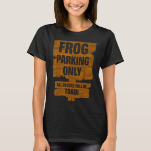 Froschparkplatz nur alle anderen werden gefroren T-Shirt