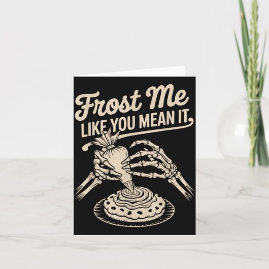 Frost Me Like You Mean It Funny Baking Skeleton Ha Karte (Vorderseite)