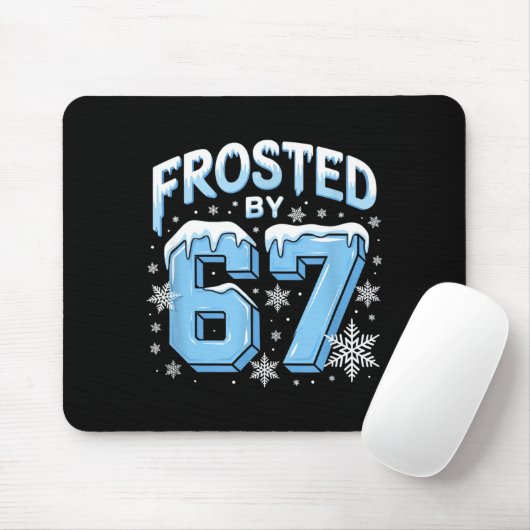 Frosted 67 Meme Funny Six Seven Gen Alpha Slang Ch Mousepad (Mit Mouse)