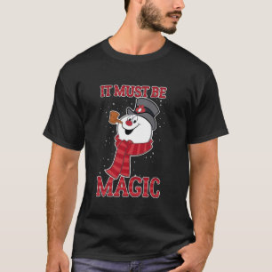 Frostig der Schneemann, es muss magisch sein T-Shirt