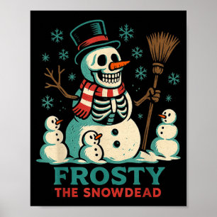 Frosty The Snowdead-Shirt Skelett-Schneemann Humor Poster