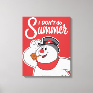 Frosty the Snowman™ Ich mache keinen Sommer Leinwanddruck