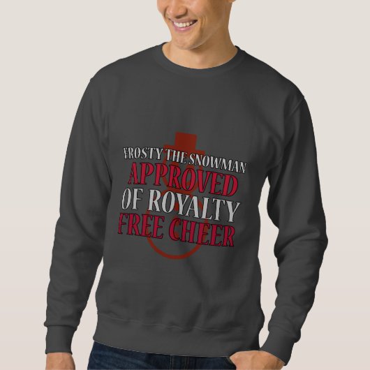 Frosty the Snowman von Royalty free chee genehmigt Sweatshirt (Vorderseite)