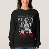 Frosty The Swoleman Christmas Workout Snowman Gym Sweatshirt (Vorderseite)