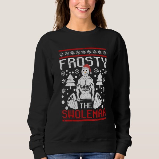 Frosty The Swoleman Christmas Workout Snowman Gym Sweatshirt (Vorderseite)