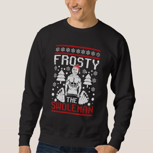 Frosty The Swoleman Christmas Workout Snowman Gym Sweatshirt (Vorderseite)