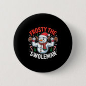 Frosty The Swoleman Funny Gym Swole Bro Snowman  Button (Vorderseite)