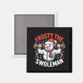 Frosty The Swoleman Funny Gym Swole Bro Snowman Magnet (Vorderseite/Rückseite)
