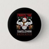 Frosty The Swoleman Ugly Christmas Sweater Funny X Button (Vorderseite)