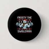 Frosty The Swoleman Ugly Funny Christmas Snowman W Button (Vorderseite)