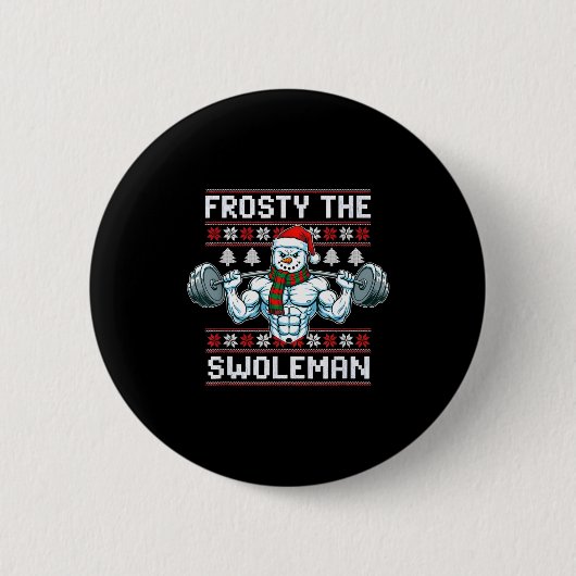 Frosty The Swoleman Ugly Funny Christmas Snowman W Button (Vorderseite)