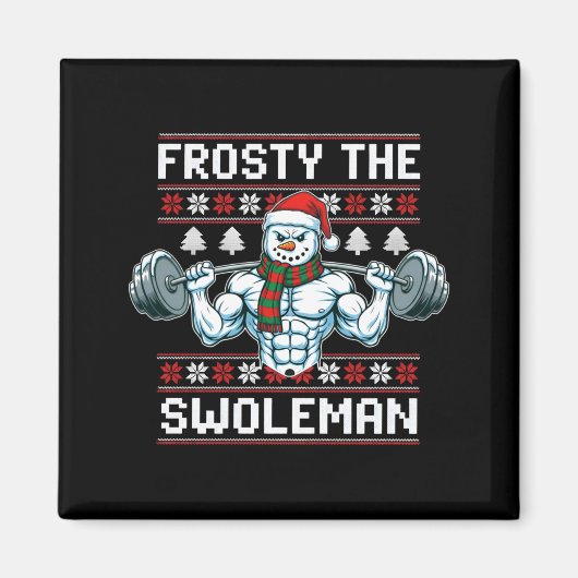 Frosty The Swoleman Ugly Funny Christmas Snowman W Magnet (Vorne)