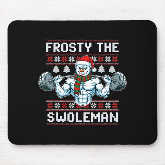 Frosty The Swoleman Ugly Funny Christmas Snowman W Mousepad (Vorne)