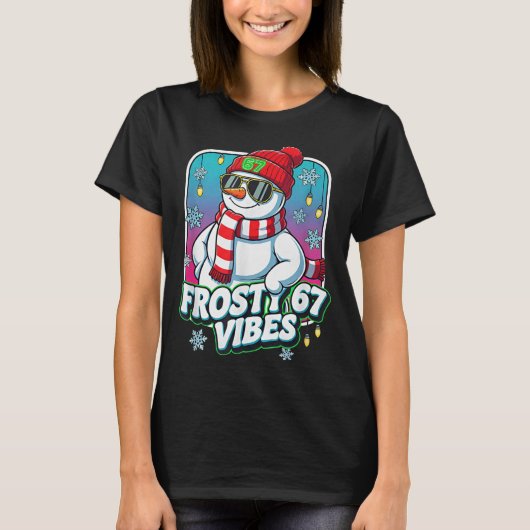 Frosty Vibes 67 Snowman Christmas T-Shirt (Vorderseite)