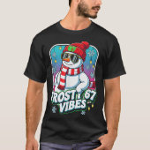 Frosty Vibes 67 Snowman Christmas  T-Shirt (Vorderseite)