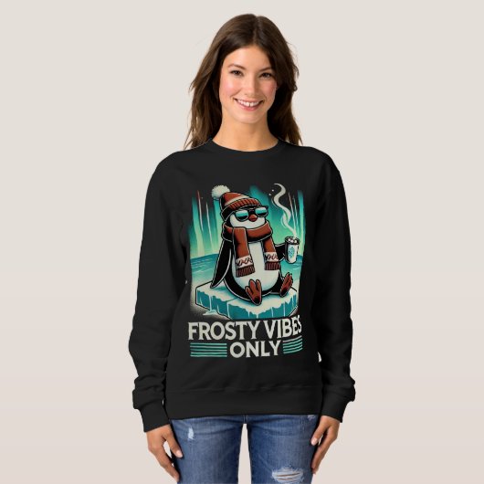 Frosty Vibes Only - Relaxter Pinguin für gemütlich Sweatshirt (Vorne ganz)