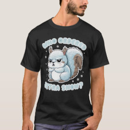Frozen Eichhörnchen - Wer bestellt extra Schnee? T-Shirt