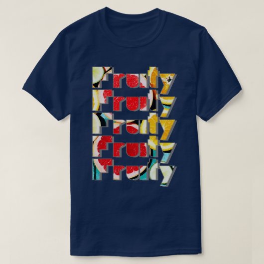 Fruchtigkeit Fruchtigkeit Fruchtigkeit Fruchtigkei T-Shirt (Design vorne)
