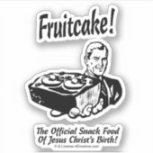 Fruchtkuchen! Die Snackspeise der Geburt Jesu Aufkleber (Vorderseite)