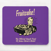 Fruchtkuchen! Die Snackspeise der Geburt Jesu Mousepad (Vorne)