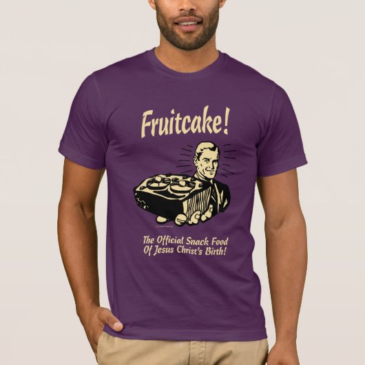Fruchtkuchen! Die Snackspeise der Geburt Jesu T-Shirt (Vorderseite)