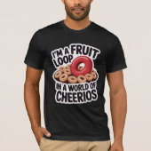 Fruchtloop in einer Welt der Cheerios T-Shirt (Vorderseite)