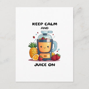 Fruchtsaftpresse Keep Calm And Juice  Gesundheit  Begleitkarte