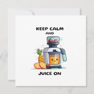 Fruchtsaftpresse Keep Calm And Juice Gesundheit Einladung