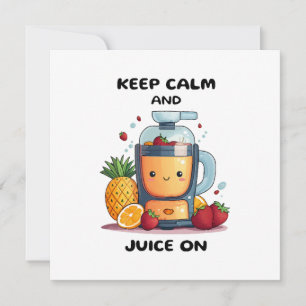 Fruchtsaftpresse Keep Calm And Juice  Gesundheit  Einladung