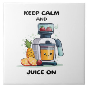 Fruchtsaftpresse Keep Calm And Juice Gesundheit Fliese