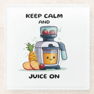 Fruchtsaftpresse Keep Calm And Juice Gesundheit Glasuntersetzer