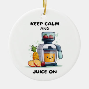 Fruchtsaftpresse Keep Calm And Juice Gesundheit Keramik Ornament