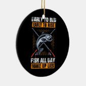 Früh bis früh zum Bett, um den Fisch den ganzen Ta Keramik Ornament (Rechts)