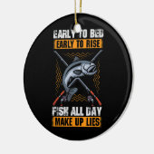 Früh bis früh zum Bett, um den Fisch den ganzen Ta Keramik Ornament (Links)