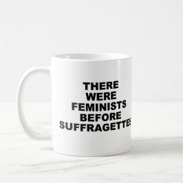 Frühe Feminismus-Tasse Kaffeetasse