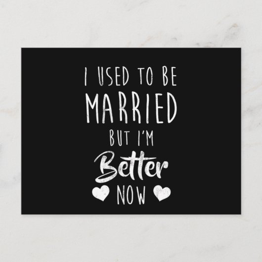 Früher als Verheiratet, aber besser IM jetzt lusti Postkarte (Vorderseite)