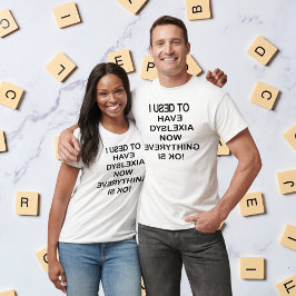 Früher hatte ich Dyslexie, schwarze Unisex T-Shirt