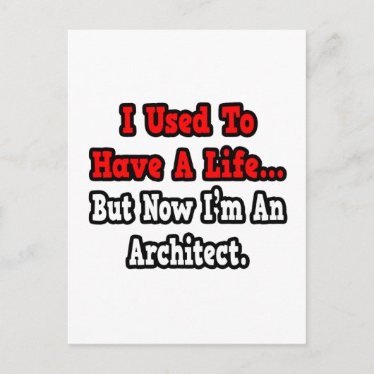 Früher hatte ich ein Leben...Architekt Postkarte (Vorderseite)