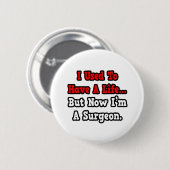 Früher hatte ich ein Leben.. Chirurg Button (Vorne & Hinten)